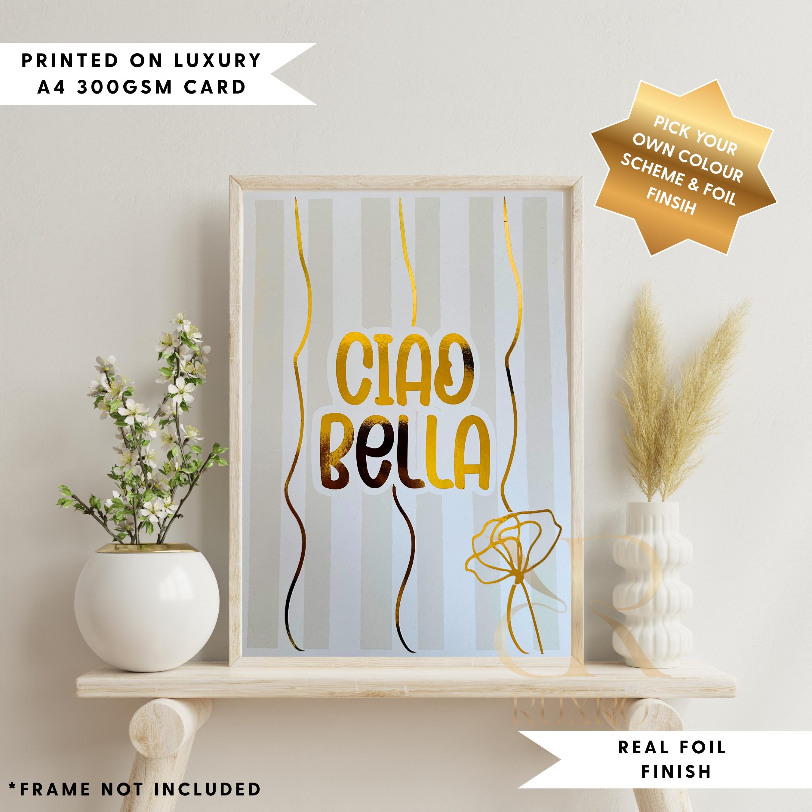 Ciao Bella A4 foil Italian quote print